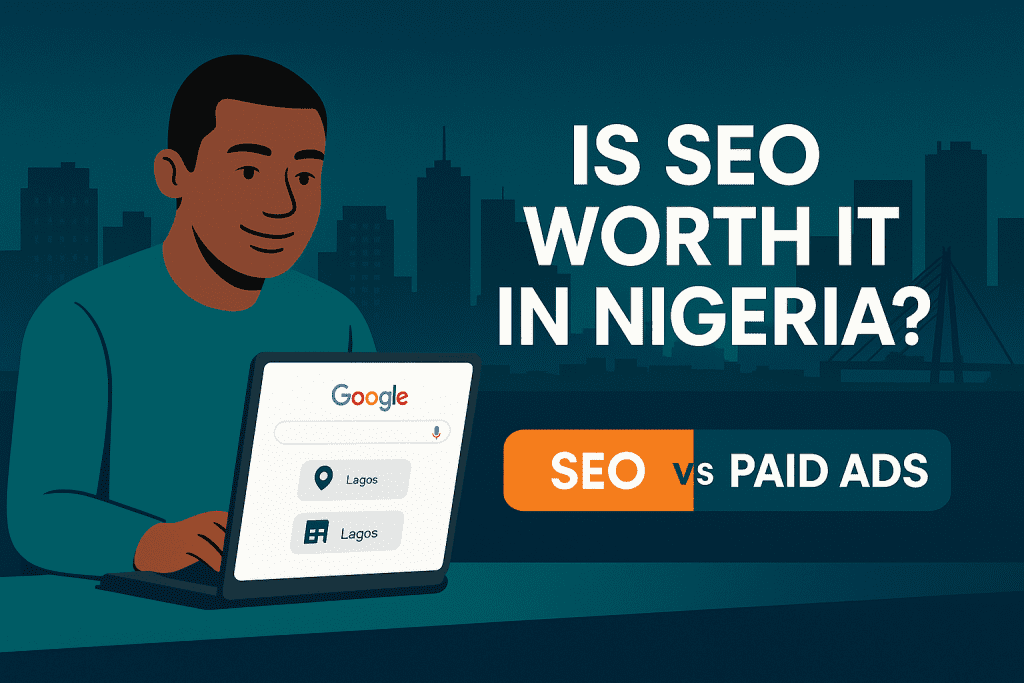 Is SEO worth it for Nigerian businesses – SEO vs Ads graphic with Nigerian city background